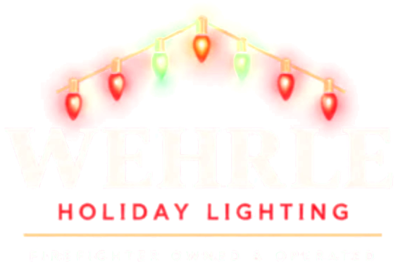 Wehrle Holiday Lighting. Firefighter Owned and Operated.